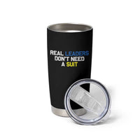 Support Ukraine Tumbler Cup Real Leaders Dont Need Suits
