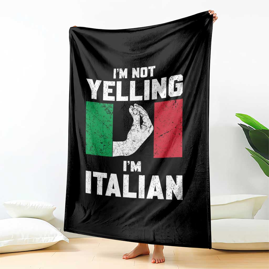Funny Italian Throw Blanket Im Not Yelling Im Italian Italy Flag - Wonder Print Shop