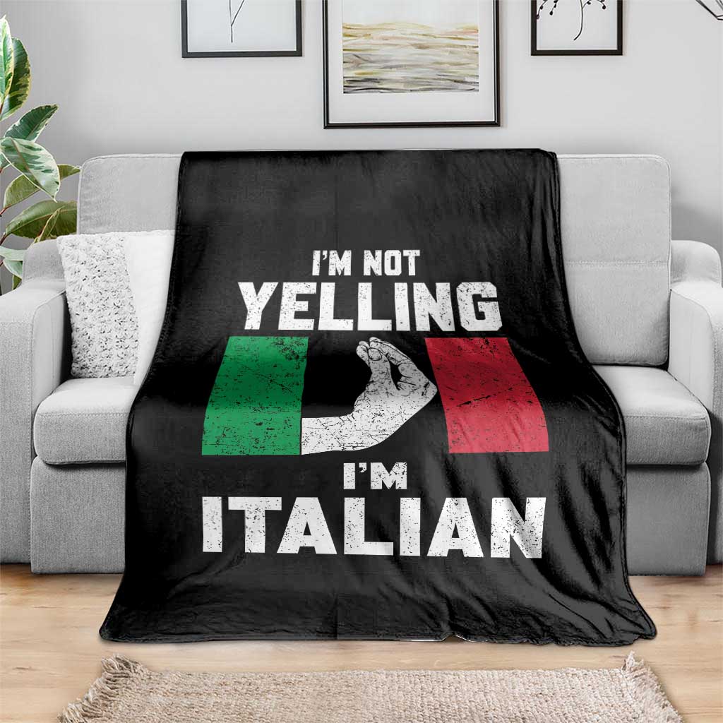 Funny Italian Throw Blanket Im Not Yelling Im Italian Italy Flag - Wonder Print Shop