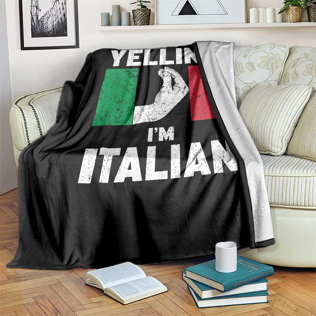 Funny Italian Throw Blanket Im Not Yelling Im Italian Italy Flag - Wonder Print Shop