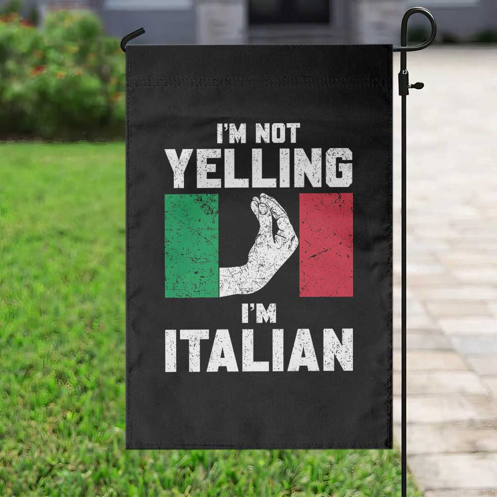 Funny Italian Garden Flag Im Not Yelling Im Italian Italy Flag - Wonder Print Shop