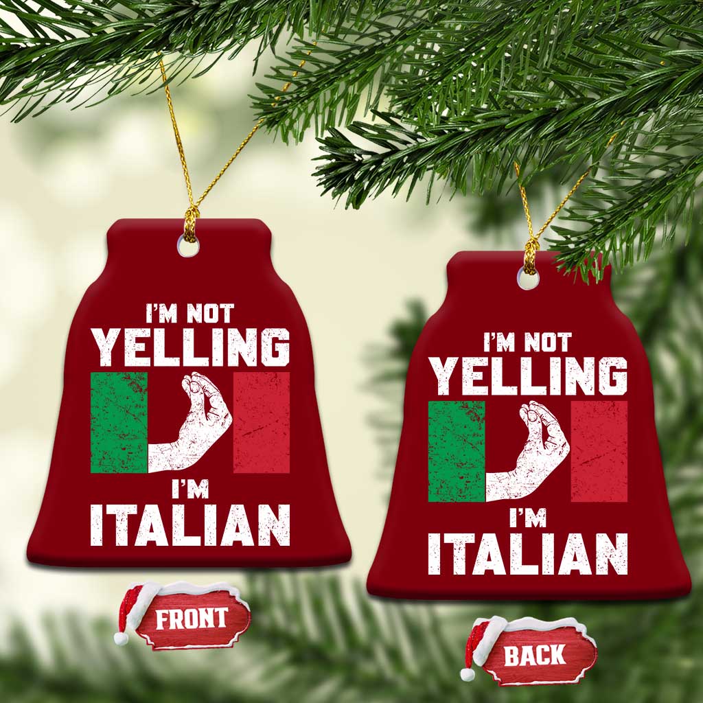 Funny Italian Ceramic Ornament Im Not Yelling Im Italian Italy Flag - Wonder Print Shop