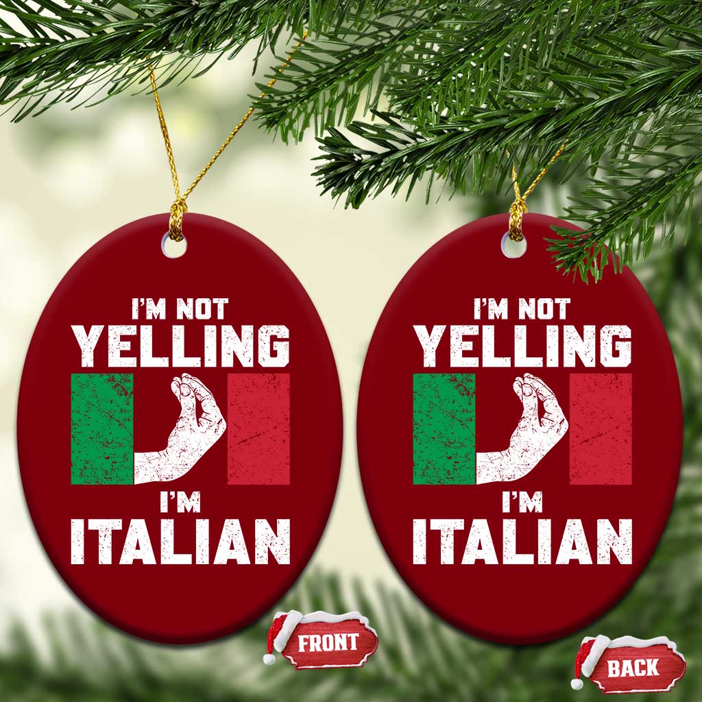 Funny Italian Ceramic Ornament Im Not Yelling Im Italian Italy Flag - Wonder Print Shop