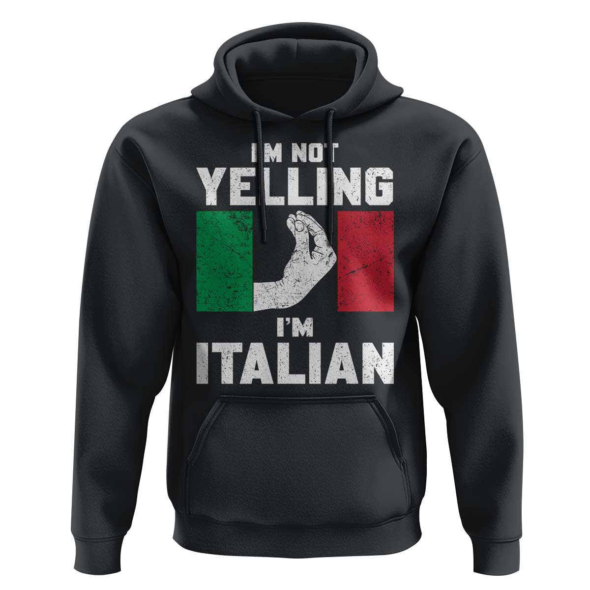 Funny Italian Hoodie Im Not Yelling Im Italian Italy Flag - Wonder Print Shop
