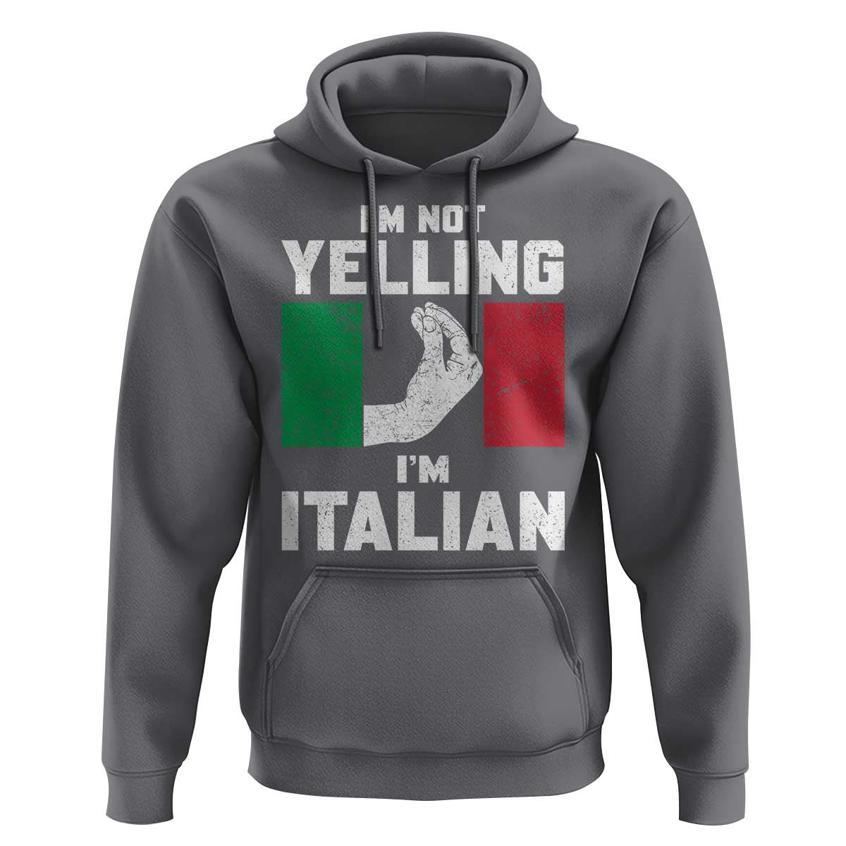 Funny Italian Hoodie Im Not Yelling Im Italian Italy Flag - Wonder Print Shop