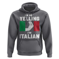 Funny Italian Hoodie Im Not Yelling Im Italian Italy Flag - Wonder Print Shop