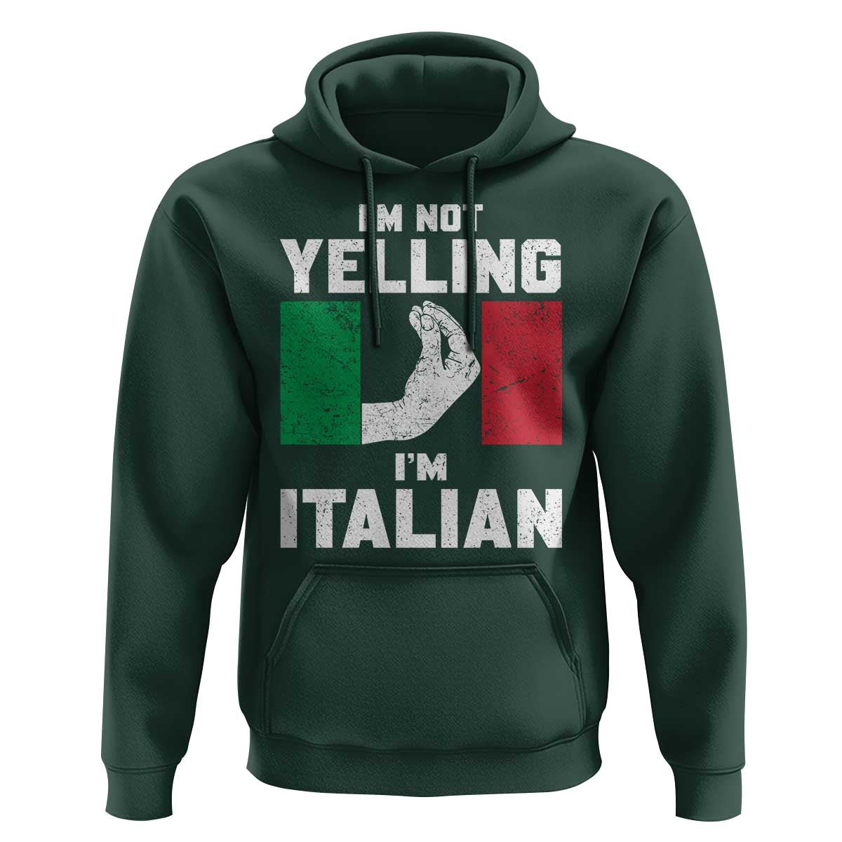 Funny Italian Hoodie Im Not Yelling Im Italian Italy Flag - Wonder Print Shop