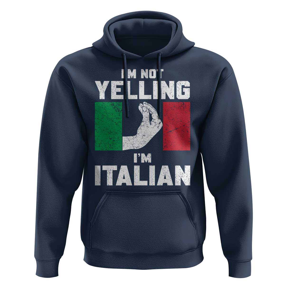 Funny Italian Hoodie Im Not Yelling Im Italian Italy Flag - Wonder Print Shop