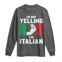 Funny Italian Long Sleeve Shirt Im Not Yelling Im Italian Italy Flag - Wonder Print Shop