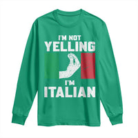 Funny Italian Long Sleeve Shirt Im Not Yelling Im Italian Italy Flag - Wonder Print Shop
