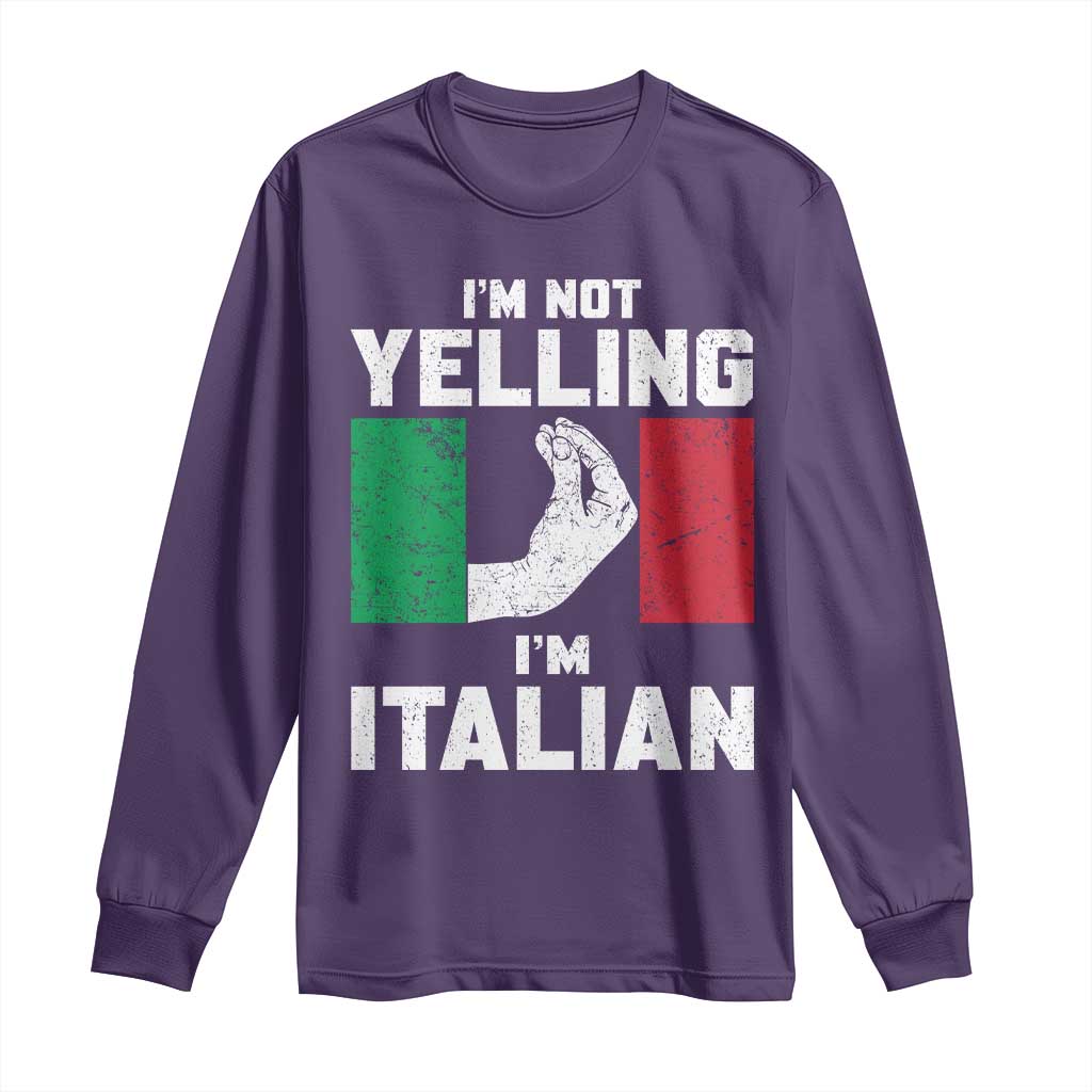 Funny Italian Long Sleeve Shirt Im Not Yelling Im Italian Italy Flag - Wonder Print Shop