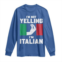 Funny Italian Long Sleeve Shirt Im Not Yelling Im Italian Italy Flag - Wonder Print Shop