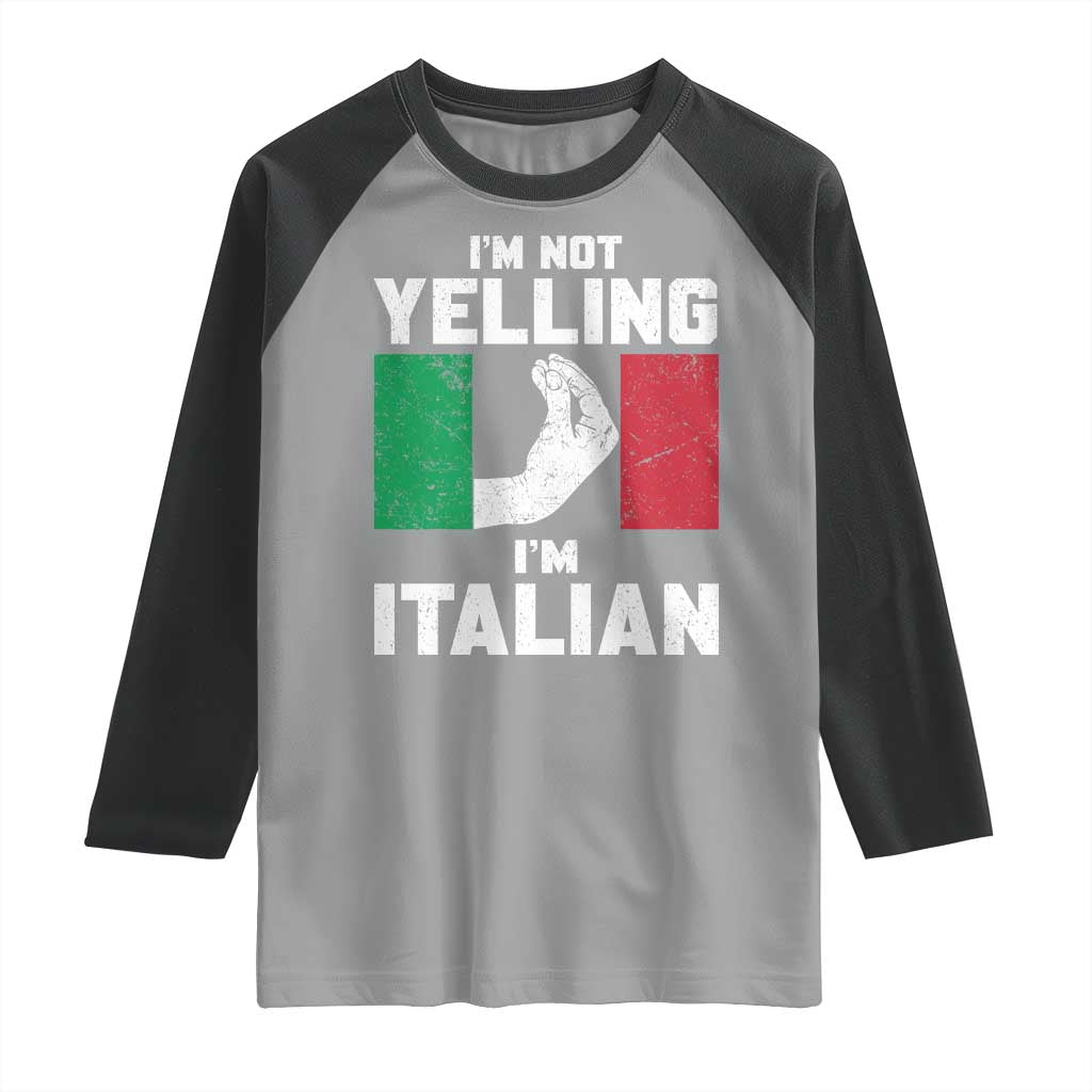 Funny Italian Raglan Shirt Im Not Yelling Im Italian Italy Flag - Wonder Print Shop