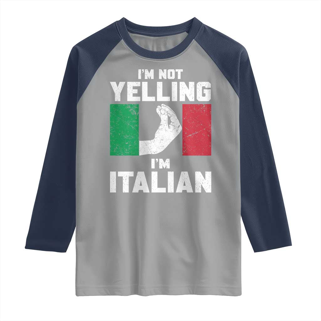 Funny Italian Raglan Shirt Im Not Yelling Im Italian Italy Flag - Wonder Print Shop
