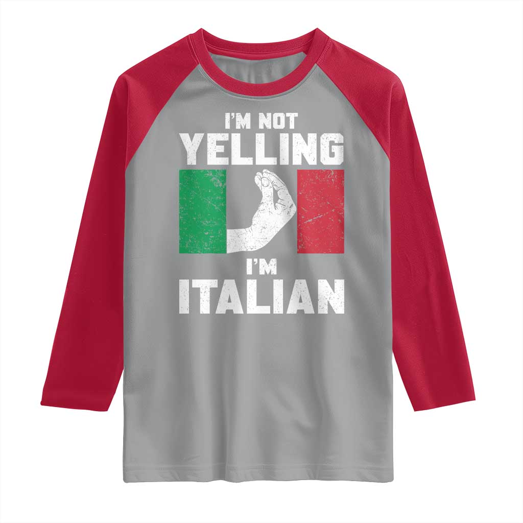 Funny Italian Raglan Shirt Im Not Yelling Im Italian Italy Flag - Wonder Print Shop