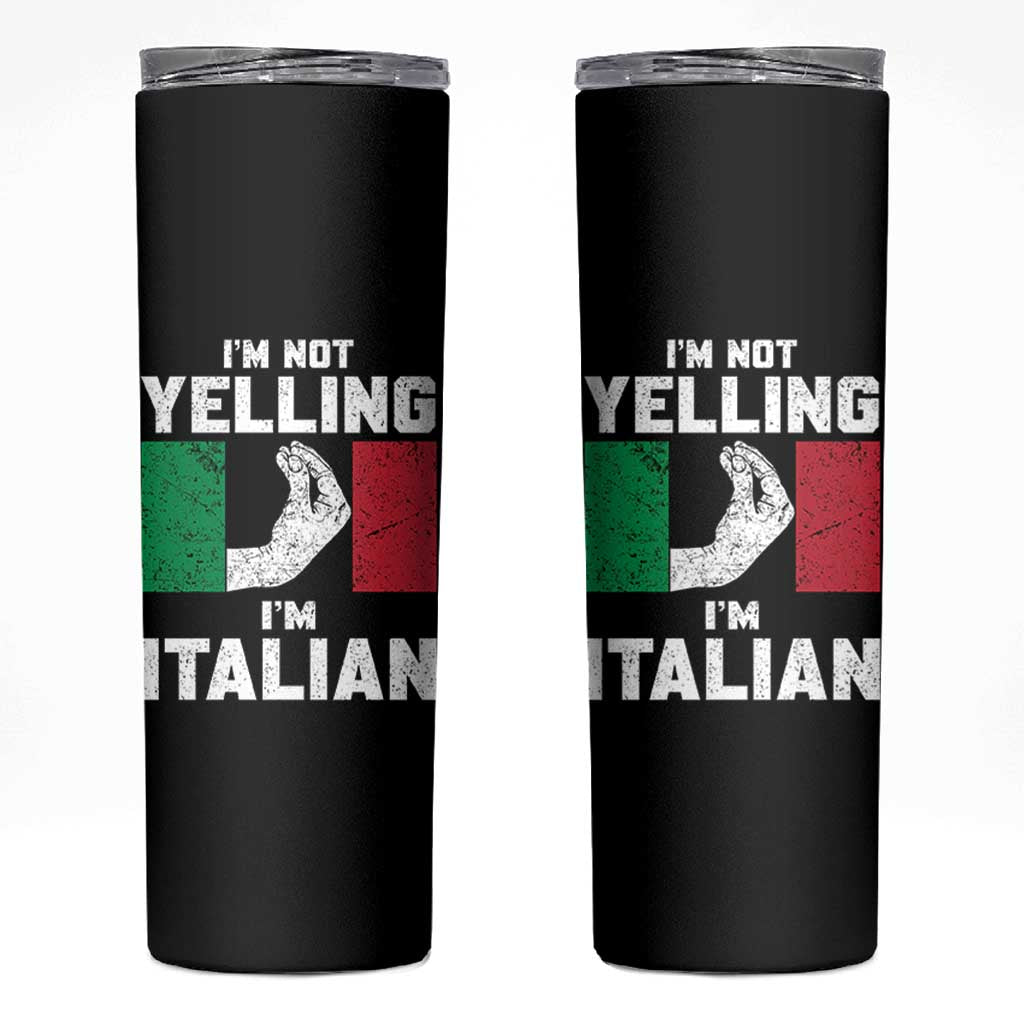 Funny Italian Skinny Tumbler Im Not Yelling Im Italian Italy Flag - Wonder Print Shop