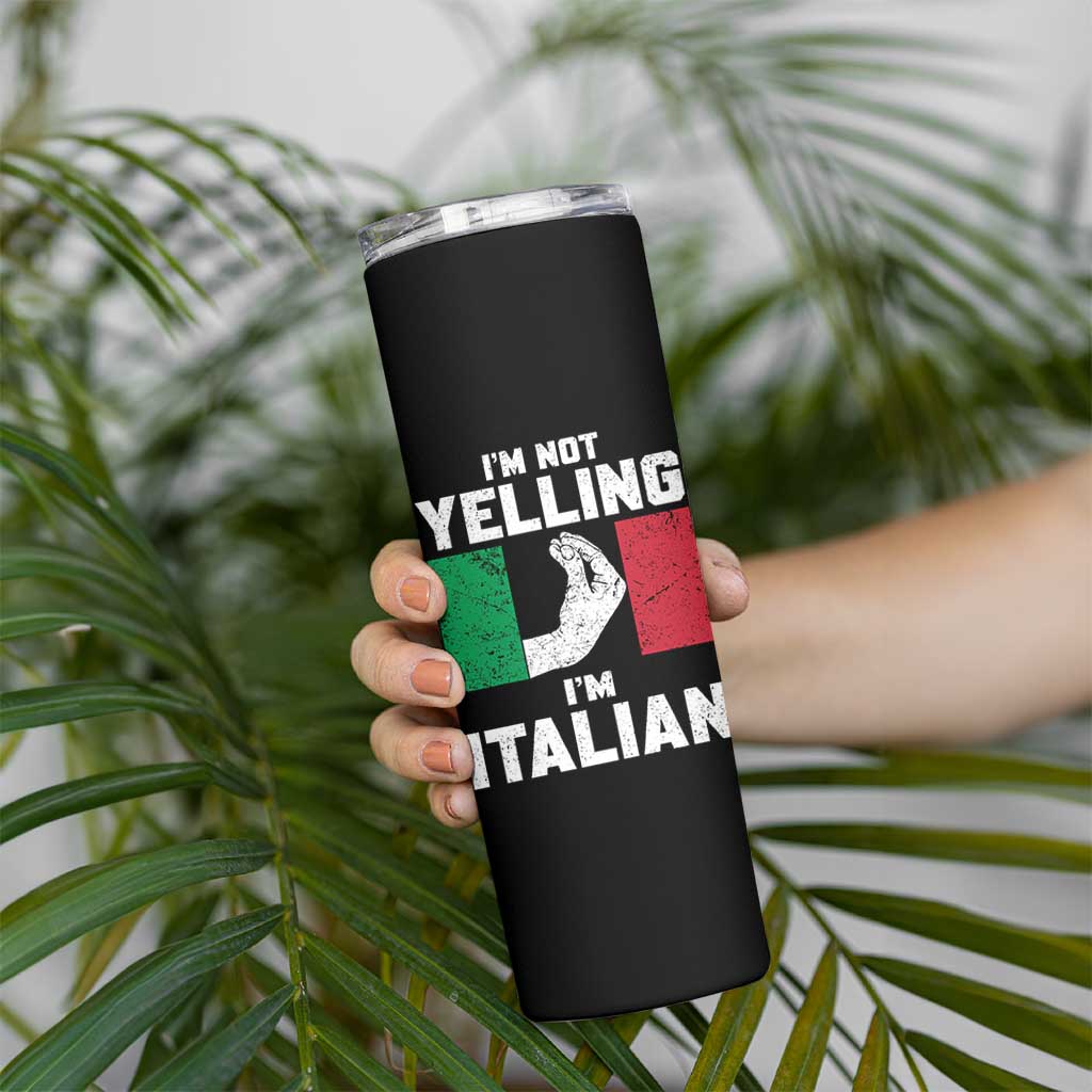 Funny Italian Skinny Tumbler Im Not Yelling Im Italian Italy Flag - Wonder Print Shop