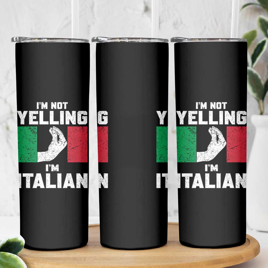 Funny Italian Skinny Tumbler Im Not Yelling Im Italian Italy Flag - Wonder Print Shop