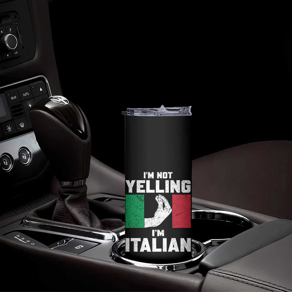 Funny Italian Skinny Tumbler Im Not Yelling Im Italian Italy Flag - Wonder Print Shop