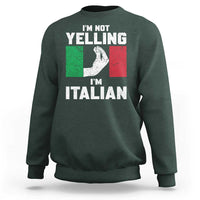 Funny Italian Sweatshirt Im Not Yelling Im Italian Italy Flag - Wonder Print Shop