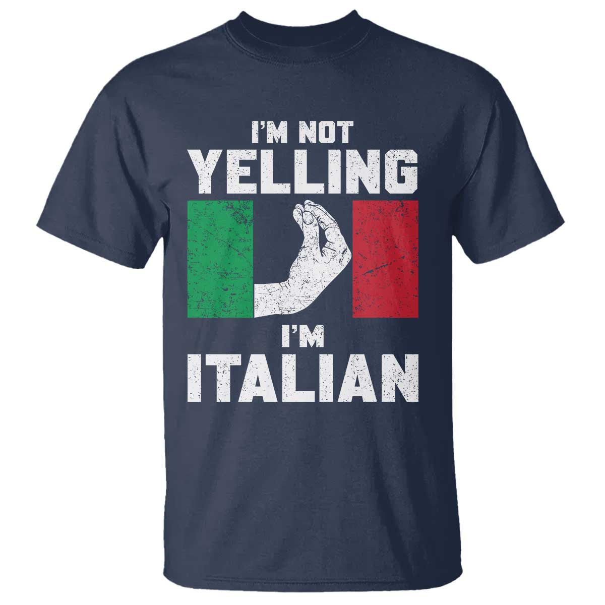 Funny Italian T Shirt Im Not Yelling Im Italian Italy Flag - Wonder Print Shop
