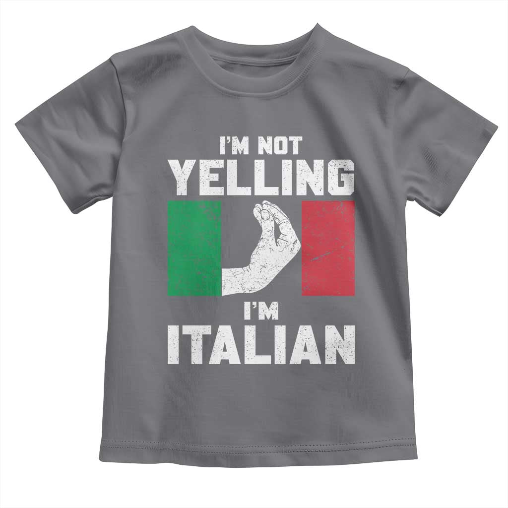 Funny Italian Toddler T Shirt Im Not Yelling Im Italian Italy Flag - Wonder Print Shop