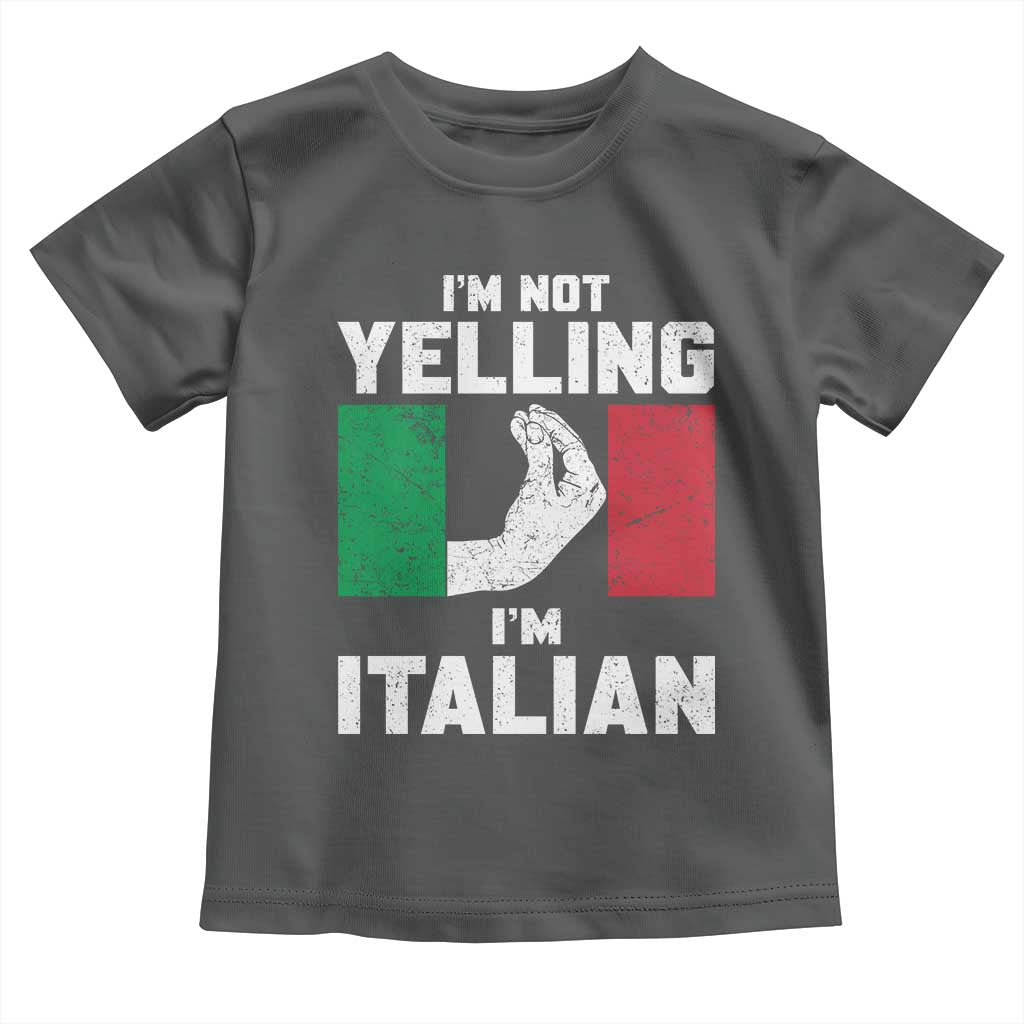 Funny Italian Toddler T Shirt Im Not Yelling Im Italian Italy Flag - Wonder Print Shop