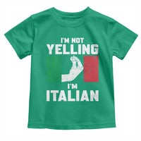Funny Italian Toddler T Shirt Im Not Yelling Im Italian Italy Flag - Wonder Print Shop