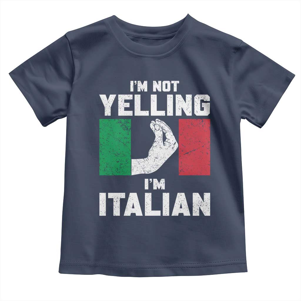 Funny Italian Toddler T Shirt Im Not Yelling Im Italian Italy Flag - Wonder Print Shop
