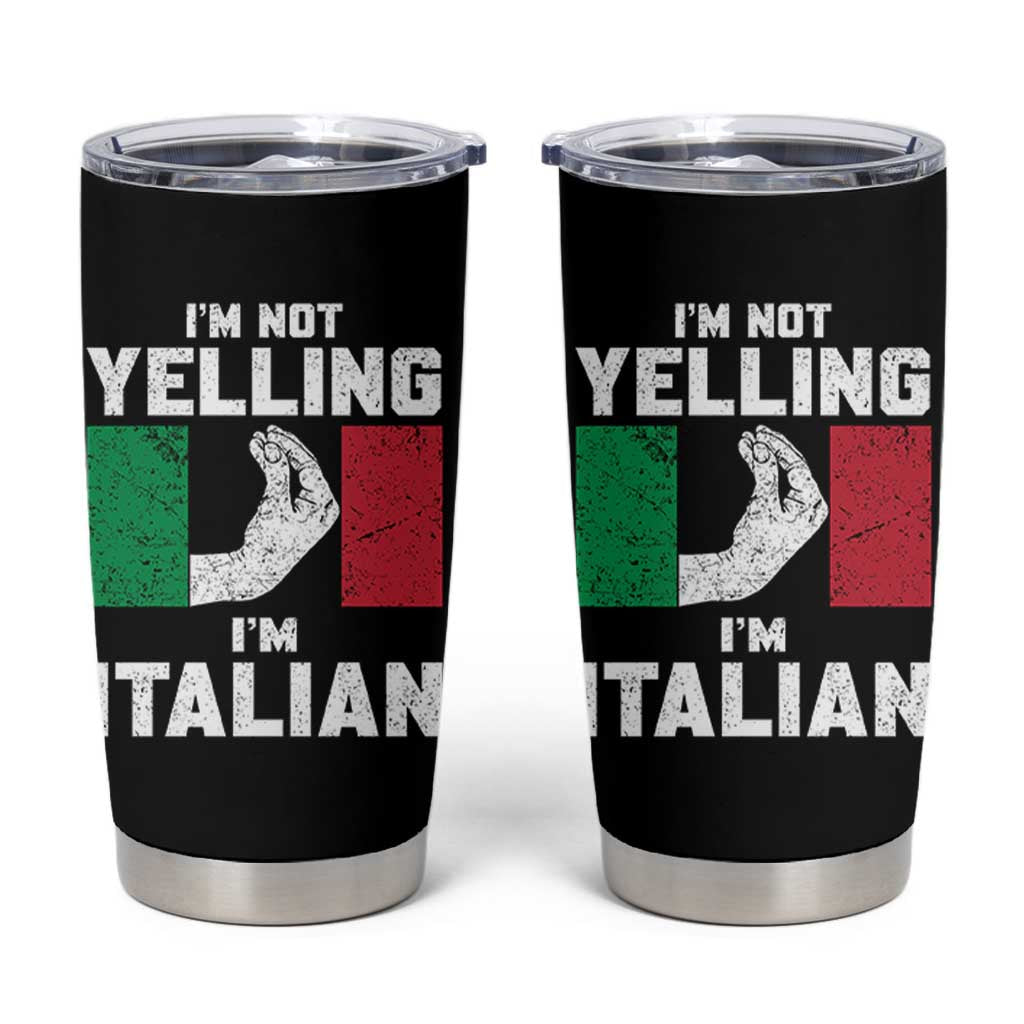 Funny Italian Tumbler Cup Im Not Yelling Im Italian Italy Flag - Wonder Print Shop