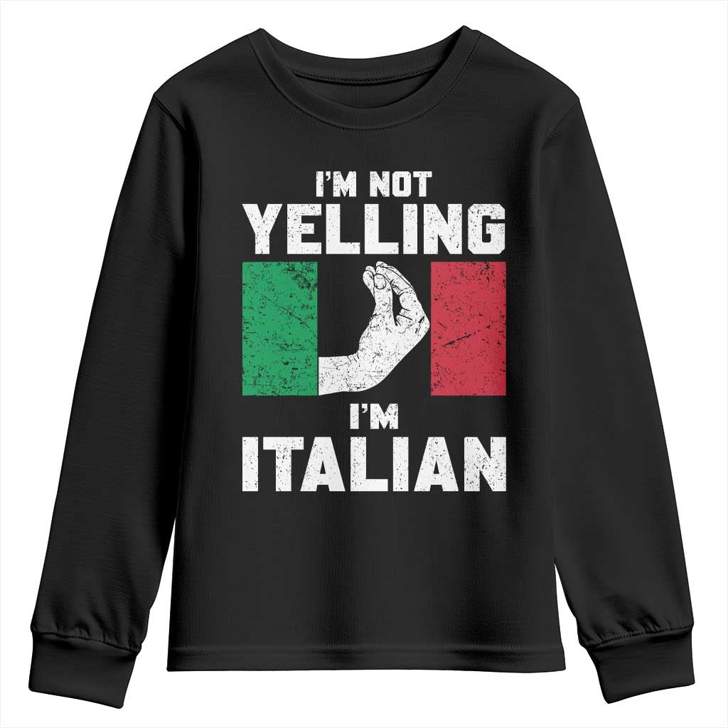 Funny Italian Youth Sweatshirt Im Not Yelling Im Italian Italy Flag - Wonder Print Shop