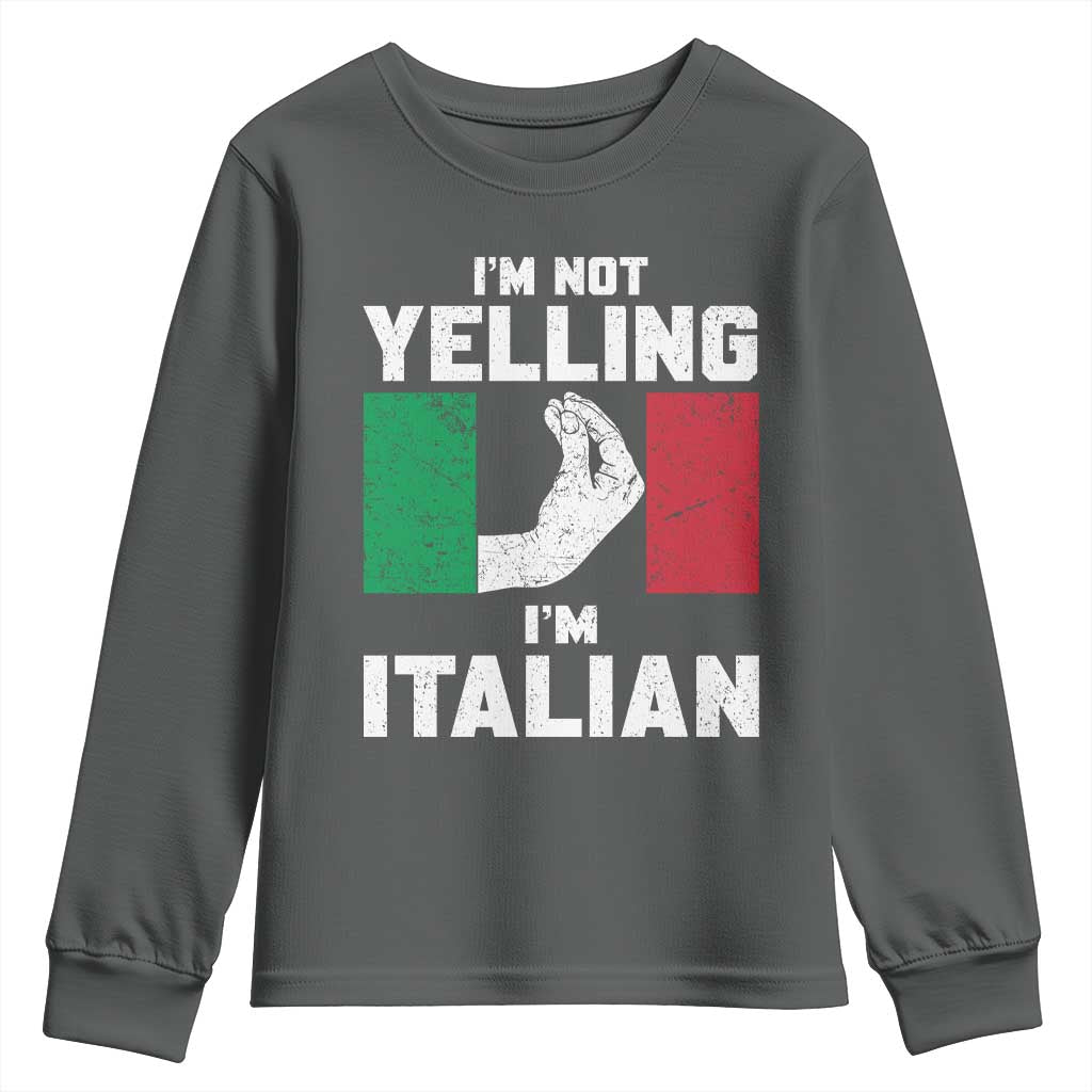 Funny Italian Youth Sweatshirt Im Not Yelling Im Italian Italy Flag - Wonder Print Shop