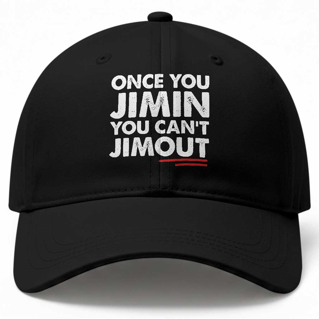 Once You Jimin You Cant Jimout Baseball Cap