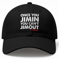 Once You Jimin You Cant Jimout Baseball Cap