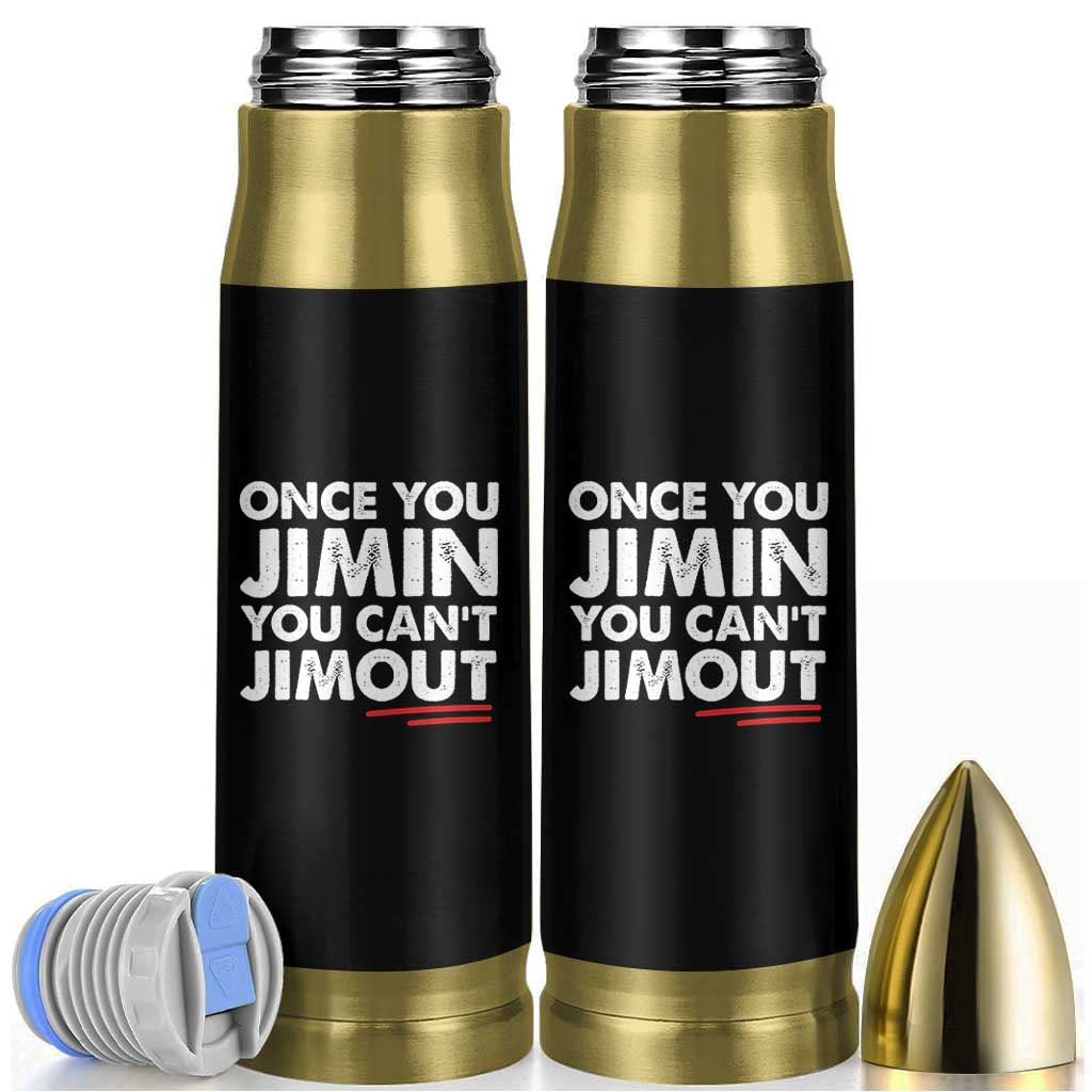 Once You Jimin You Cant Jimout Bullet Tumbler