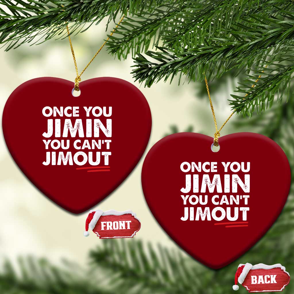 Once You Jimin You Cant Jimout Ceramic Ornament