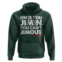 Once You Jimin You Cant Jimout Hoodie