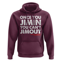 Once You Jimin You Cant Jimout Hoodie