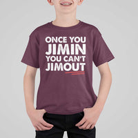 Once You Jimin You Cant Jimout T Shirt For Kid