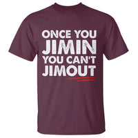 Once You Jimin You Cant Jimout T Shirt