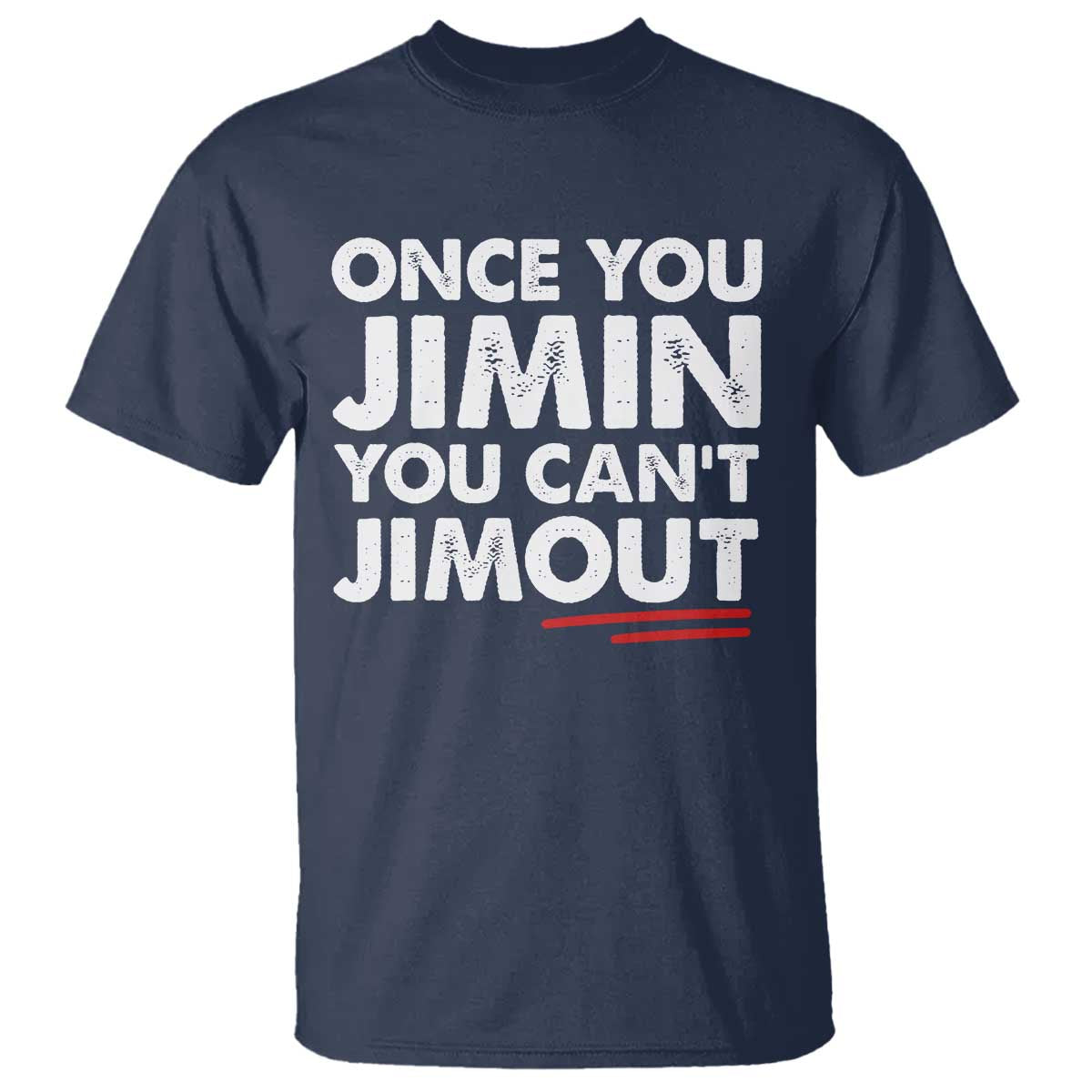 Once You Jimin You Cant Jimout T Shirt