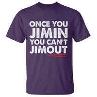 Once You Jimin You Cant Jimout T Shirt