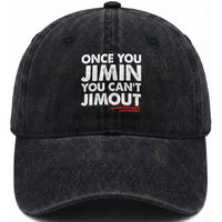 Once You Jimin You Cant Jimout Washed Cotton Baseball Cap