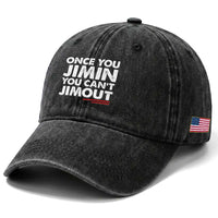 Once You Jimin You Cant Jimout Washed Cotton Baseball Cap