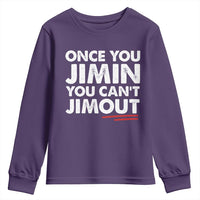 Once You Jimin You Cant Jimout Youth Sweatshirt