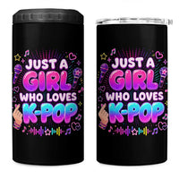 Kpop Lover 4 in 1 Can Cooler Tumbler Just a Girl Who Loves K-Pop Korean Music