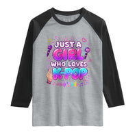 Kpop Lover Raglan Shirt Just a Girl Who Loves K-Pop Korean Music