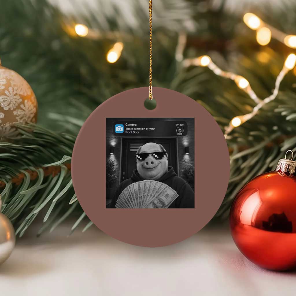 John Pork Meme Ceramic Ornament There Is Motion At Your Front Door Funny Brainrot