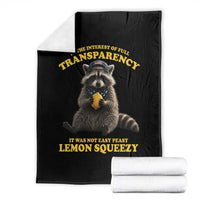 Funny Raccoon Meme Throw Blanket In The Interest Of Full Transparency It Was Not Easy Peasy Lemon Squeezy