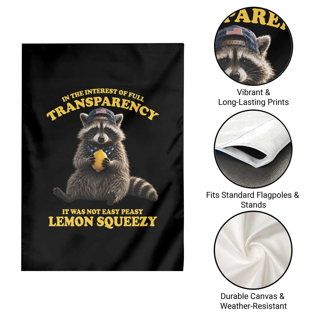 Funny Raccoon Meme Garden Flag In The Interest Of Full Transparency It Was Not Easy Peasy Lemon Squeezy